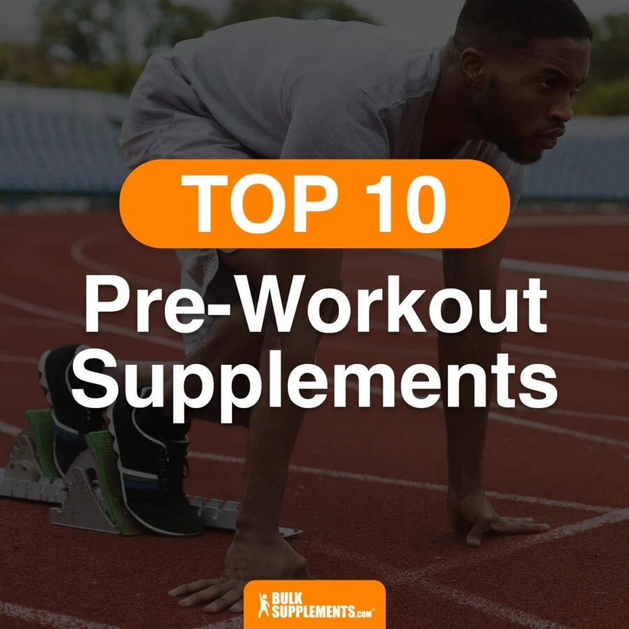 Top 10 Pre-Workout Supplements toTry